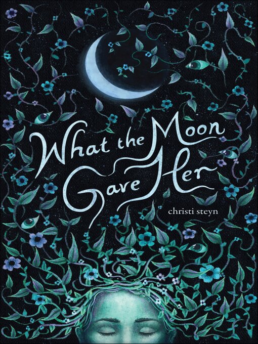 Title details for What the Moon Gave Her by Christi Steyn - Wait list